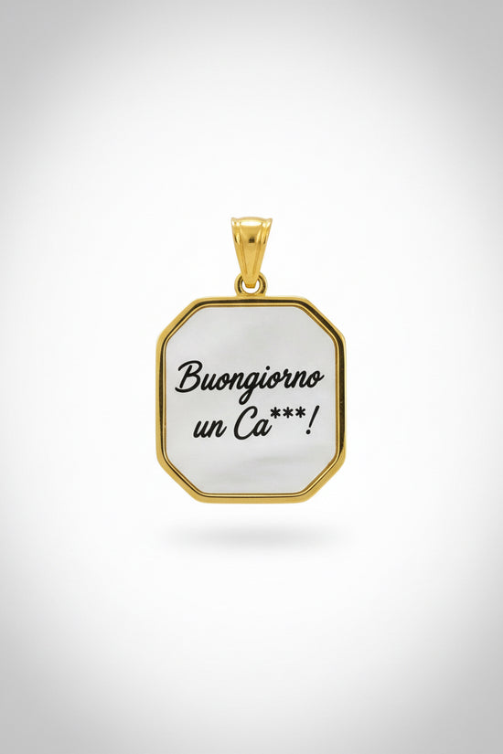 Ciondolo “Buongiorno un C***!