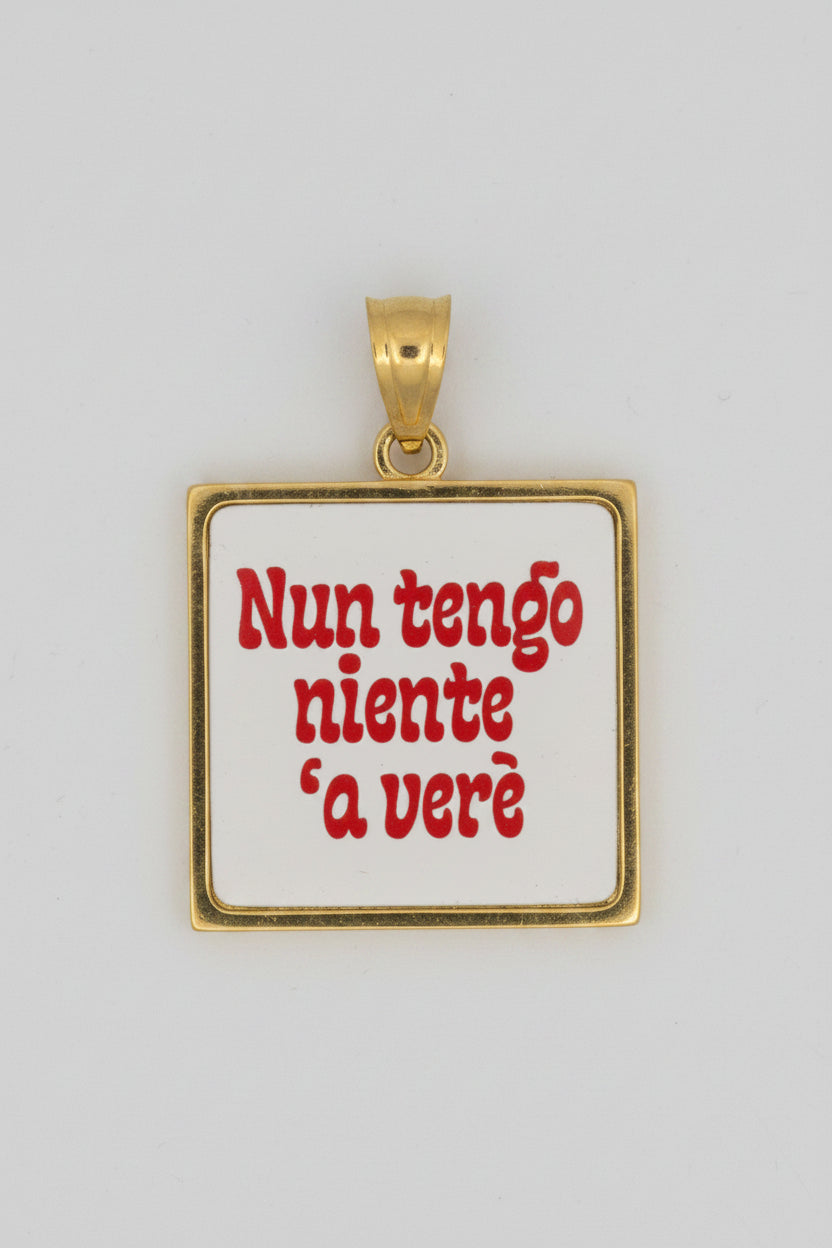 Ciondolo Nun Teng Niente A Vere’
