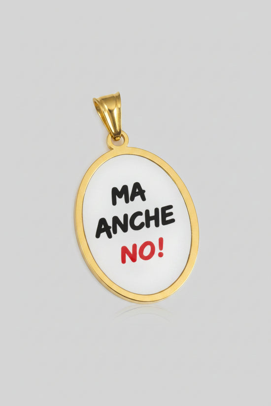 Ciondolo Ma Anche No